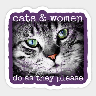 Cats and Women Do As They Please Cat Lovers Sticker